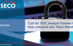 Call for SOC Analyst Trainers to help onboard new Team Members!